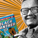 Illustration for article titled How Stan Lee, Creator of Black Panther, Taught a Generation of Black Nerds About Race, Art and Activism